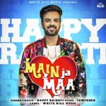 Main Ja Maa - Happy Raikoti Mp3 Song